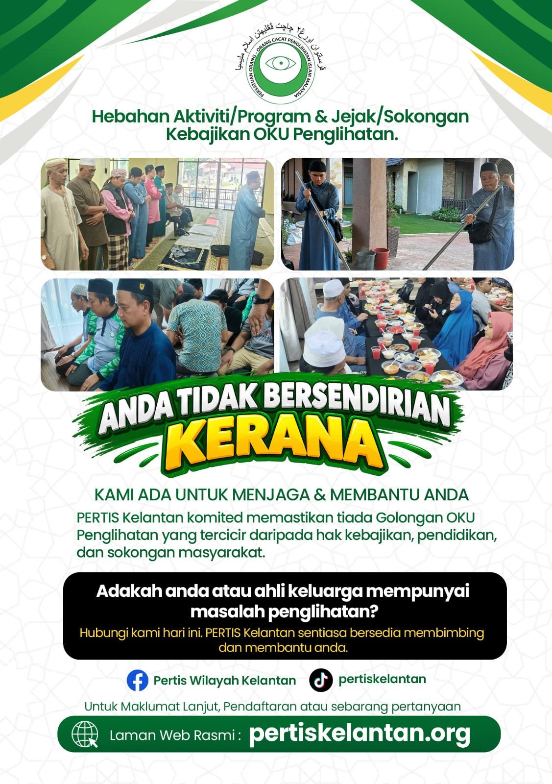 Poster "Anda Tidak Bersendirian": hebahan aktiviti, program dan sokongan kebajikan OKU penglihatan PERTIS Kelantan, dengan Facebook Pertis Wilayah Kelantan, TikTok pertiskelantan dan laman web pertiskelantan.org